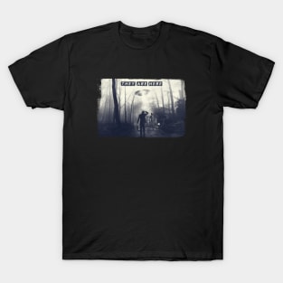 they are here T-Shirt